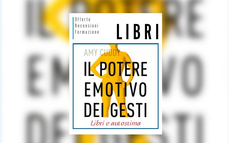 Il Potere Emotivo dei Gesti libro Amy Cuddy offerta