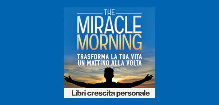 The Miracle Morning Trasforma la tua vita libro di Hal Elrod